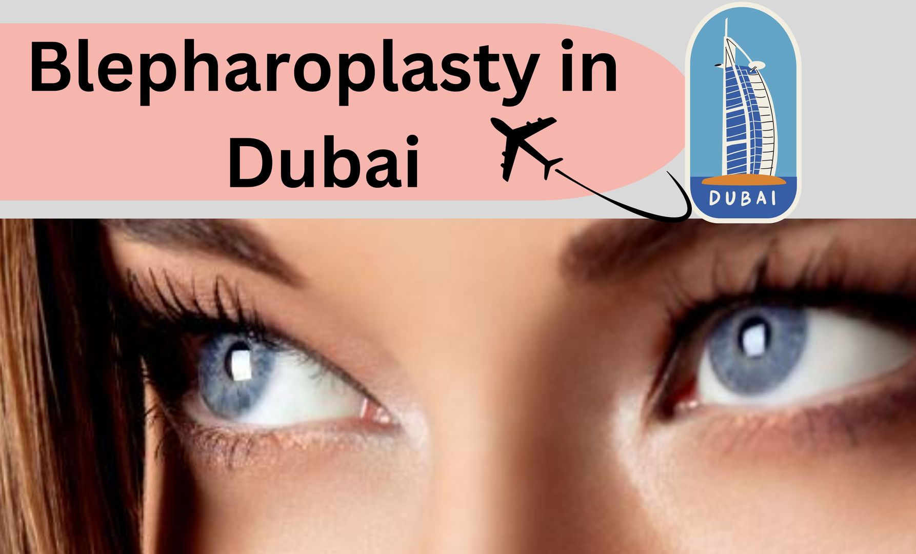 Blepharoplasty: A Refreshed Gaze For The Modern Dubai Woman